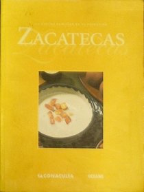 LA Cocina Familiar En El Estado De Zacatecas / Home Cooking In The State Of Zacatecas (Spanish Edition)