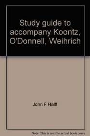 Study guide to accompany Koontz, O'Donnell, Weihrich: Management 8th edition (McGraw-Hill series in management)