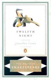 Twelfth Night or What You Will (Pelican Shakespeare)