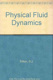 Physical Fluid Dynamics 2e (Oxford Science Publications)
