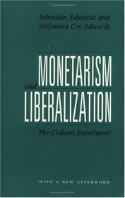 Monetarism and Liberalization : The Chilean Experiment