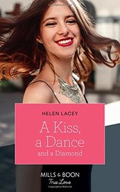 A Kiss, A Dance & A Diamond (Mills & Boon True Love) (The Cedar River Cowboys, Book 6)