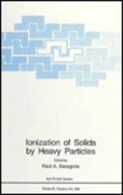 Ionization of Solids by Heavy Particles (NATO Science Series: B:)
