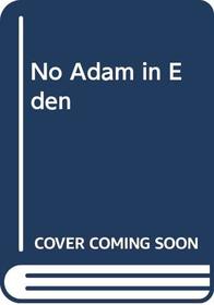NO ADAM IN EDEN