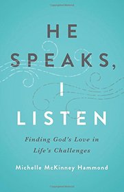 He Speaks, I Listen: Finding God's Love in Life's Challenges