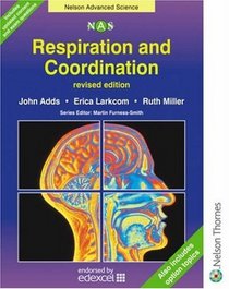Respiration & Coordination: Nelson Advanced Science (Nelson Advanced Science: Biology S.)