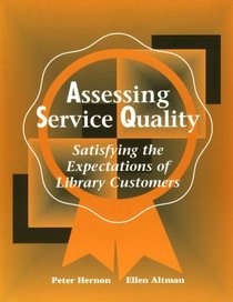 Assessing Service Quality: Satisfying the Expectations of Library Customers