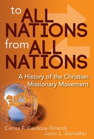 To All Nations From All Nations: A History of the Christian Missionary Movement