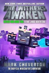 The Withers Awaken: Wither War Book Two: A Far Lands Adventure: An Unofficial Minecrafter?s Adventure