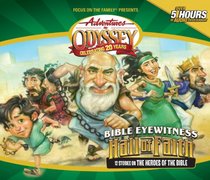 AIO Bible Eyewitness: The Hall of Faith: 12 Stories of the Bible's Greates Heroes (Adventures in Odyssey Audio)