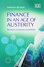 Finance in an Age of Austerity: The Power of Customer-owned Banks