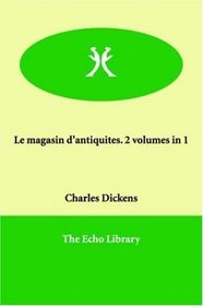 Le magasin d'antiquits. 2 volumes in 1 (French Edition)