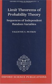 Limit Theorems of Probability Theory: Sequences of Independent Random Variables (Oxford Studies in Probability)