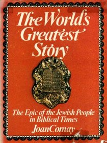 World's Greatest Story: Epic of the Jewish People in Biblical Times