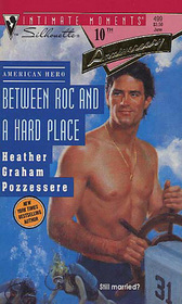 Between Roc and a Hard Place (American Hero) (Silhouette Intimate Moments, No 499)