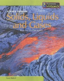 Solids, Liquids and Gases: From Ice Cubes to Bubbles (Science Answers)