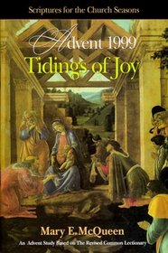 Tidings of Joy: Advent 1999 (Scriptures for the Church Seasons)