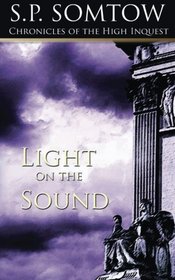 Chronicles of the High Inquest: Light on the Sound (Volume 1)