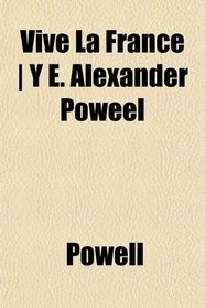 Vive La France | Y E. Alexander Poweel