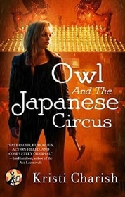 Owl and the Japanese Circus (Owl, Bk 1)