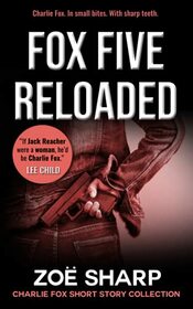 FOX FIVE RELOADED: Charlie Fox Short Story Collection (Charlie Fox Crime Mystery Thriller)