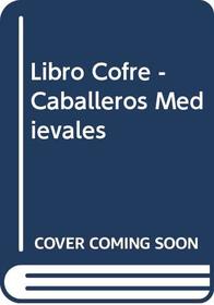 Libro Cofre - Caballeros Medievales (Spanish Edition)