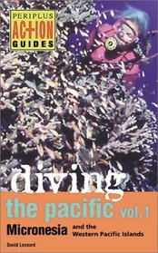 Diving the Pacific: Volume 1: Micronesia and the Western Pacific Islands
