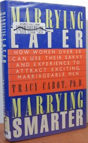 Marrying Later, Marrying Smarter
