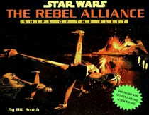 Star Wars: The Rebel Alliance: Ships of the Fleet