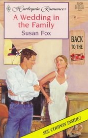 A Wedding in the Family (Back to the Ranch) (Harlequin Romance, No 3509)
