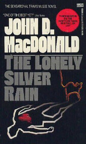 The Lonely Silver Rain (Travis McGee, Bk 21)