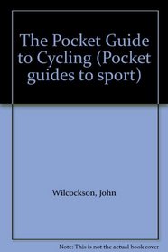 The Pocket Guide to Cycling (Pocket guides to sport)