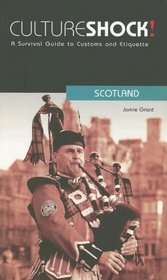 Culture Shock! Scotland: A Survival Guide to Customs and Etiquette (Culture Shock! Guides)