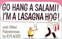 Go Hang a Salami! I'm a Lasagna Hog! and Other Palindromes