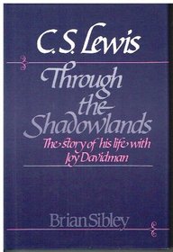 C.S. Lewis: Through the Shadowlands