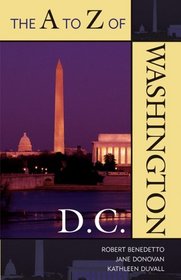 The A to Z of Washington, D.C. (A to Z Guide Series)