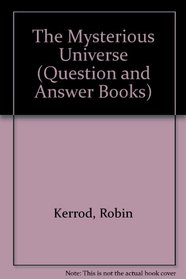 The Mysterious Universe (Question and Answer Books)