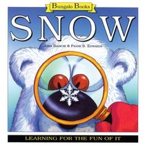 Snow: Learning for the Fun of it (Bungalo Books)