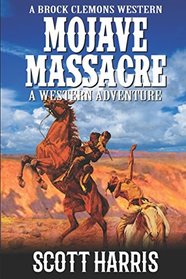 A Brock Clemons Western: Mojave Massacre (The Grand Canyon Western Trilogy)