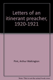Letters of an itinerant preacher, 1920-1921