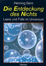 Die Entdeckung des Nichts. Leere und Flle im Universum.