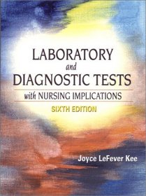 Laboratory and Diagnostic Tests with Nursing Implications (6th Edition)