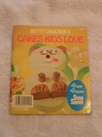 Betty Crocker's Cakes Kids Love