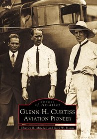 Glenn H. Curtiss:: Aviation Pioneer