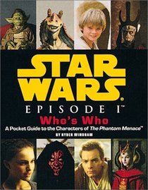 Star Wars, Episode I Who's Who: A Pocket Guide to the Characters of The Phantom Menace