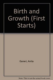 Birth and Growth (First Starts)