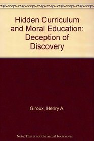 Hidden Curriculum and Moral Education: Deception of Discovery