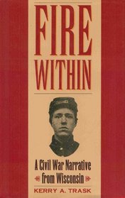 Fire Within: A Civil War Narrative from Wisconsin