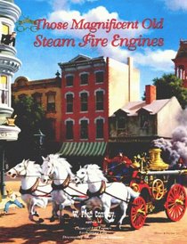 Those Magnificent Old Steam Fire Engines (Fire Service History Series)