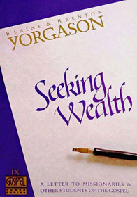 Seeking Wealth: A Letter to Missionaries & Other Students of the Gospel (Gospel Power Series)
